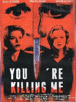 Poster You're Killing Me...